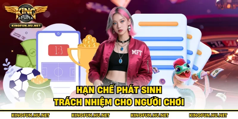 Hạn chế phát sinh trách nhiệm cho người chơi