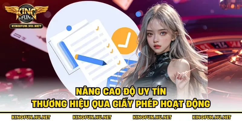 Nâng cao độ uy tín thương hiệu qua giấy phép hoạt động