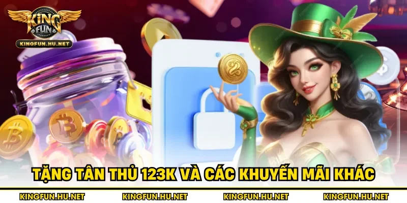 Tặng tân thủ 123k và các khuyến mãi khác